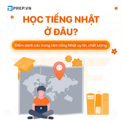 Học tiếng Nhật ở đâu? Top 13 trung tâm tiếng Nhật uy tín ở Việt Nam!