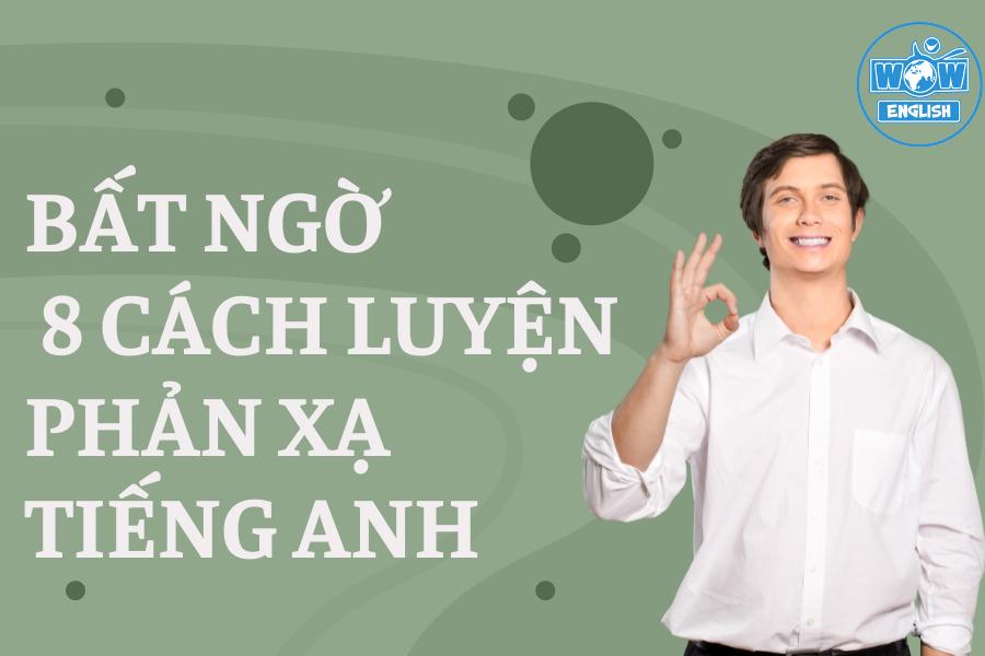 Luyện phản xạ tiếng anh