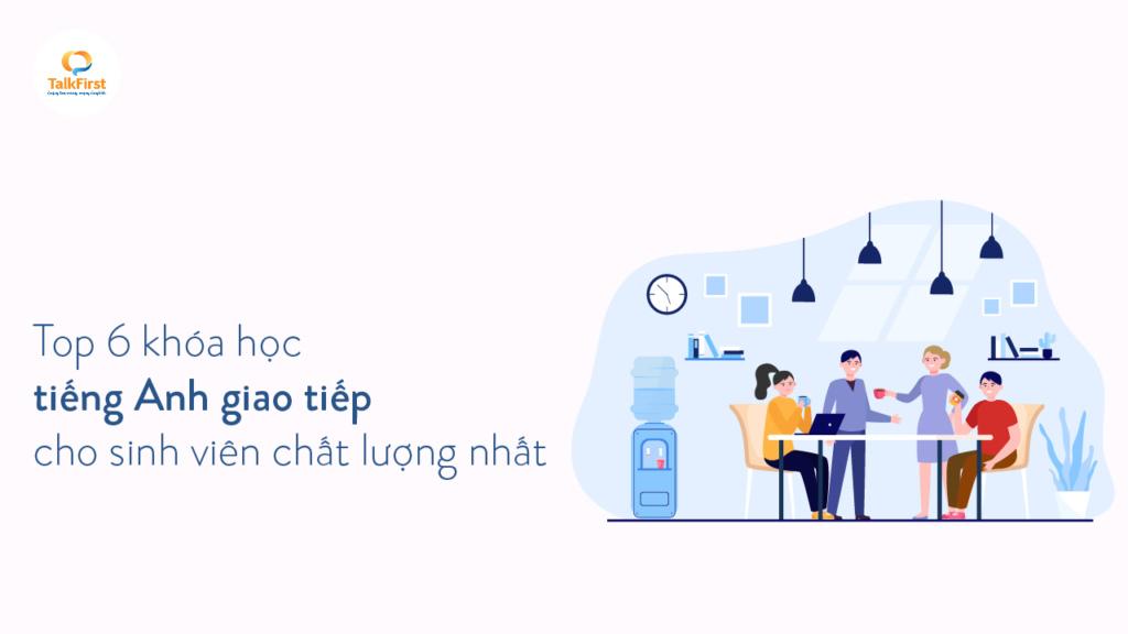 Khóa học tiếng anh giao tiếp cho sinh viên chất lượng nhất