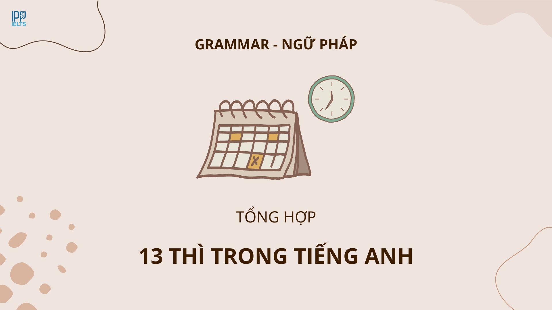 tổng hợp 13 thì trong tiếng anh