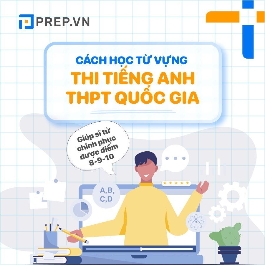 Mách bạn 4 cách học từ vựng tiếng Anh thi THPT Quốc gia hiệu quả!