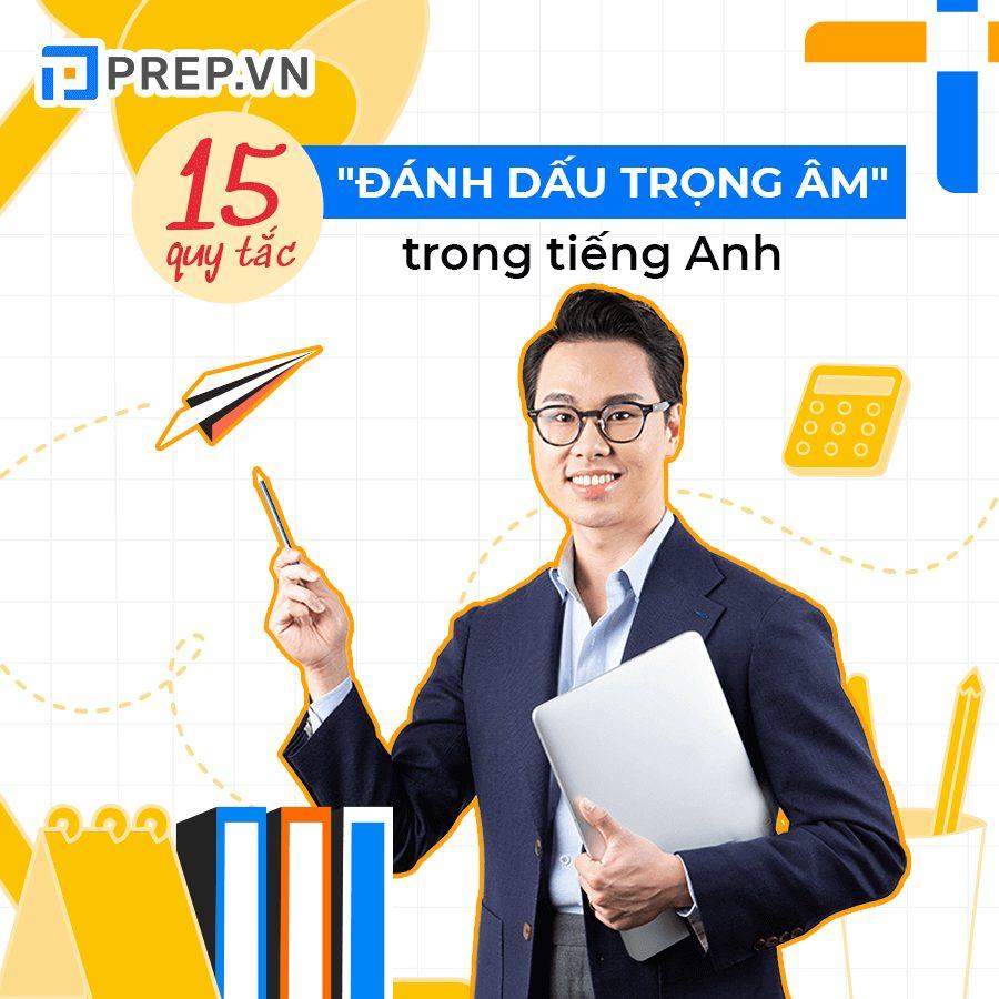 15+ quy tắc đánh dấu trọng âm trong tiếng Anh đơn giản và dễ nhớ nhất