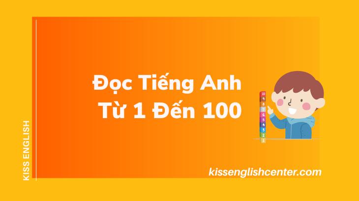Thực Hành Đọc Tiếng Anh Từ 1 Đến 100