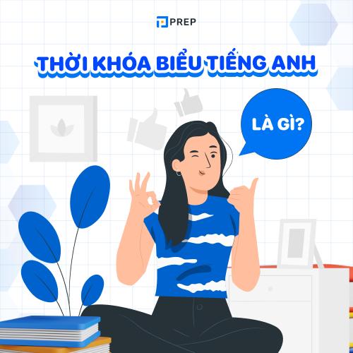 Thời khóa biểu tiếng Anh: cấu trúc và các từ vựng liên quan