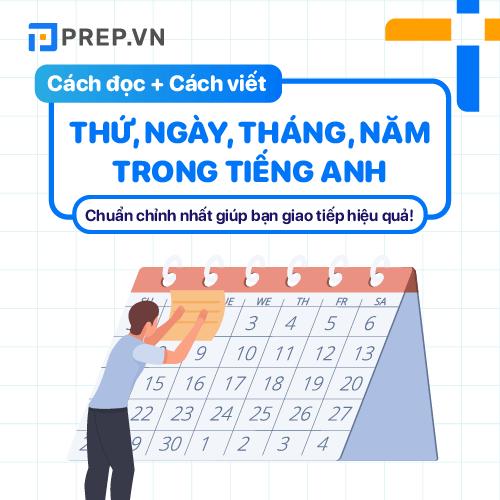 Nắm vững cách đọc/ cách viết thứ, ngày, tháng, năm trong tiếng Anh