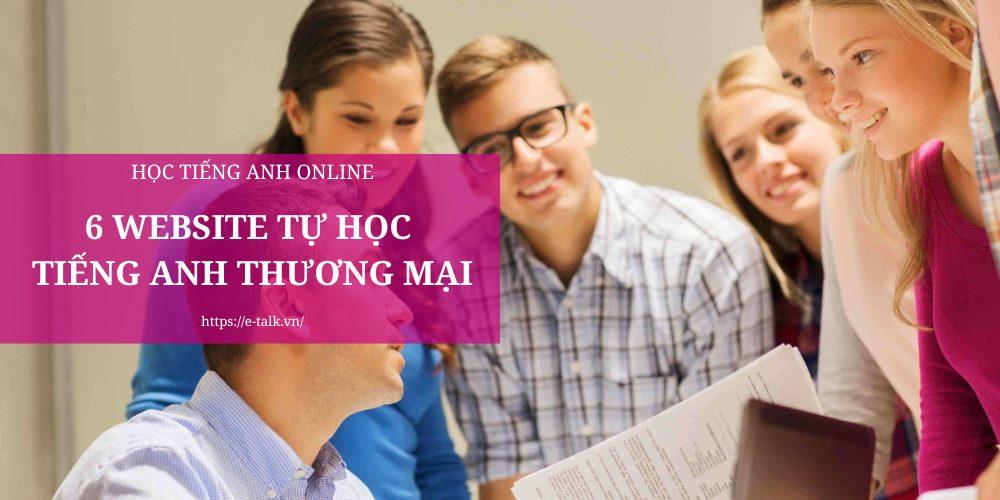 Chọn lọc 6 website giúp bạn tự học tiếng anh thương mại
