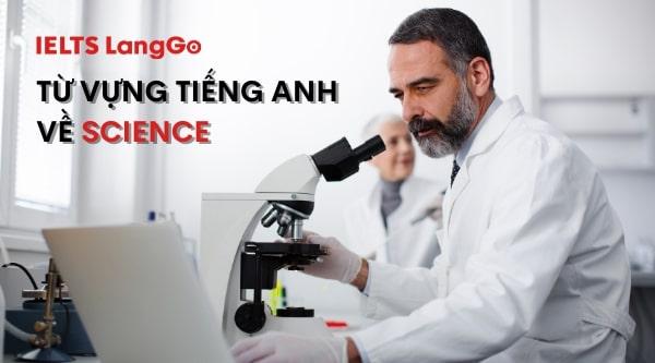 Từ vựng Tiếng Anh về Science
