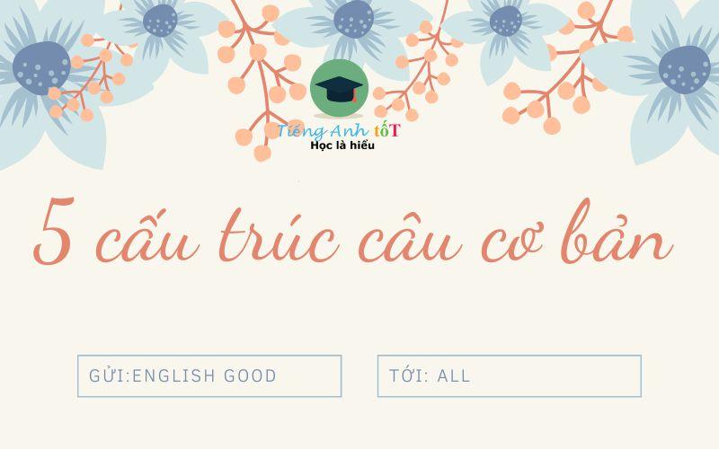 5 cấu trúc câu trong tiếng anh cơ bản không được quên !