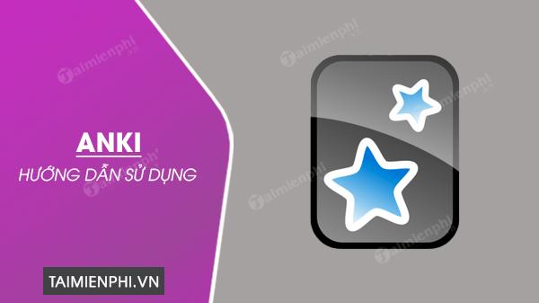cach su dung anki hoc tu vung tieng anh