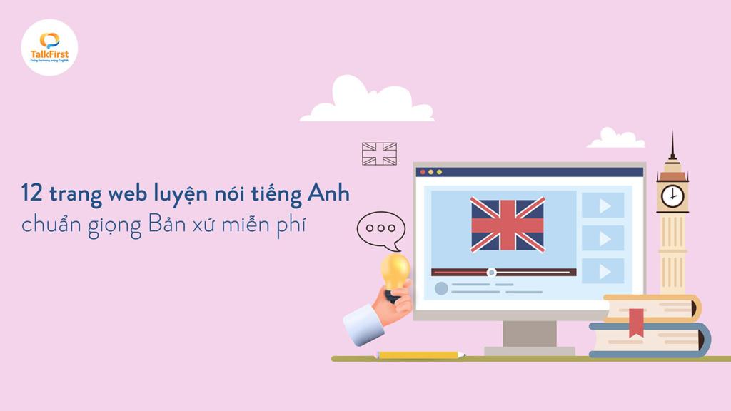 12 trang web luyen noi tieng anh chuan giong ban xu