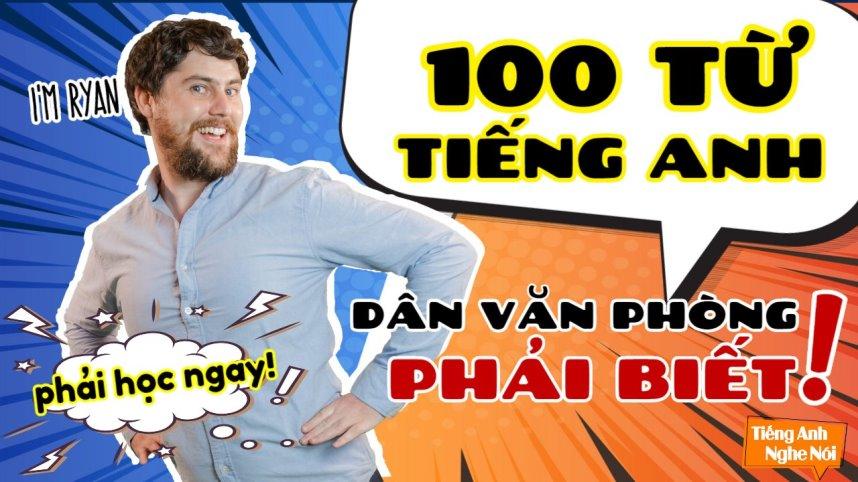 100 tu tieng anh dan van phong phai biet