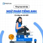 Tổng hợp bài tập ngữ pháp tiếng Anh có đáp án chi tiết 2023