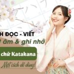 Bảng chữ Katakana - Cách đọc, viết, phát âm và ghi nhớ một cách dễ dàng.