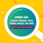 TOP 7 trung tâm tiếng Nhật Hà Nội hiệu quả nhất với bạn