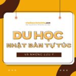 Du học Nhật Bản tự túc: Chi phí, điều kiện, quy trình mới nhất