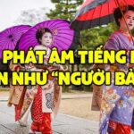 Cách phát âm tiếng Nhật chuẩn như “người bản xứ”