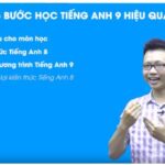 5 bước giúp học sinh lớp 9 học tiếng Anh hiệu quả