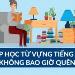 Cách học từ vựng tiếng Anh thông minh có thể bạn chưa biết