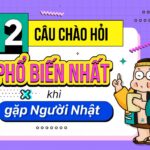 12 CÂU CHÀO HỎI PHỔ BIẾN NHẤT KHI GẶP NGƯỜI NHẬT