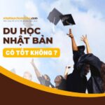 Đi du học Nhật Bản có tốt không? Có nên đi du học Nhật Bản