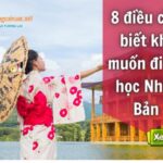 Tất tần tật về du học Nhật Bản với 8 điều cần biết liên quan đến chương trình