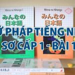 Ngữ pháp tiếng Nhật sơ cấp 1 : bài 1 ( Phần 1) Minna no nihongo