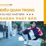 TOP 7 vấn đề quan trọng khi đi du học Nhật Bản phát báo