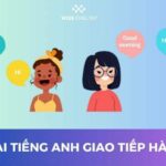 10 Đoạn hội thoại tiếng Anh giao tiếp thông dụng & mẹo học các đoạn hội thoại hiệu quả