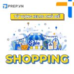 Tổng hợp từ vựng chủ đề Shopping tiếng Anh cơ bản & nâng cao
