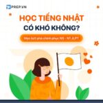 Học tiếng Nhật có khó không? Lời khuyên dành cho người học tiếng Nhật