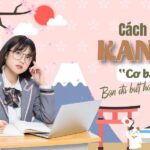 Cách đọc Kanji [CƠ BẢN]: Kunyomi (Thuần Nhật), Onyomi (Hán Nhật), Hán Việt