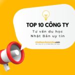 TOP 10 các công ty tư vấn du học Nhật Bản uy tín hiện nay