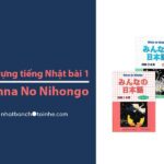 Học tiếng Nhật bài 1 giáo trình Minna No Nihongo, từ vựng, ngữ pháp