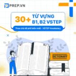 Tổng hợp từ vựng VSTEP B1, B2, C1 theo các chủ đề phổ biến nhất