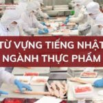 Tổng Hợp Từ Vựng Tiếng Nhật Ngành Thực Phẩm