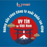 Tìm Công ty xuất khẩu lao động Nhật Bản uy tín bằng cách nào?