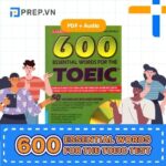 Học từ vựng TOEIC không khó với 600 Essential Words For The TOEIC Test