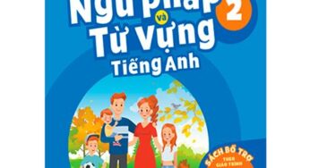 Bài Tập Bổ Trợ Toàn Diện Ngữ Pháp Và Từ Vựng Tiếng Anh 2