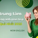 LIST 10 trung tâm dạy tiếng anh giao tiếp Hiệu Quả Nhất 2022