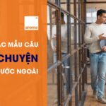 Các mẫu câu bắt chuyện với người nước ngoài