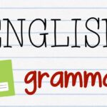 16+ Cách học ngữ pháp tiếng Anh cấp tốc giúp bạn tối ưu thời gian