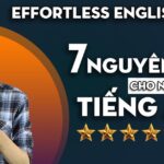 7 quy tắc học tiếng Anh Effortless English