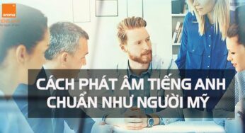 Cách phát âm tiếng anh chuẩn như người Mỹ