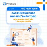 Phương pháp học ngữ pháp TOEIC hiệu quả giúp nâng điểm “thần tốc”