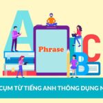 100 cụm từ tiếng Anh thông dụng trong giao tiếp