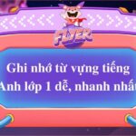 Tổng hợp từ vựng tiếng Anh lớp 1 theo sách giáo khoa [+ BÀI TẬP]