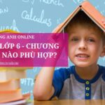 Tiếng Anh lớp 6 – Chương trình học thêm tiếng Anh nào phù hợp?