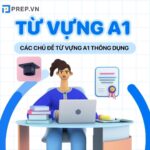 Tổng hợp từ vựng tiếng Anh A1 đầy đủ, chính xác nhất