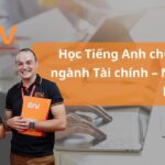Học Tiếng Anh chuyên ngành Tài chính – Ngân hàng