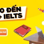 30+ chủ đề từ vựng thông dụng trong IELTS bạn cần biết!